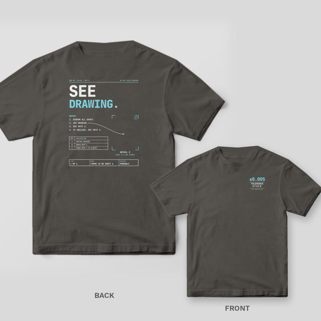 Pepper Comfort Colors tee shown back and front: See Drawing print with circular notes on the back and a small plus-minus 0.005 logo on the chest.