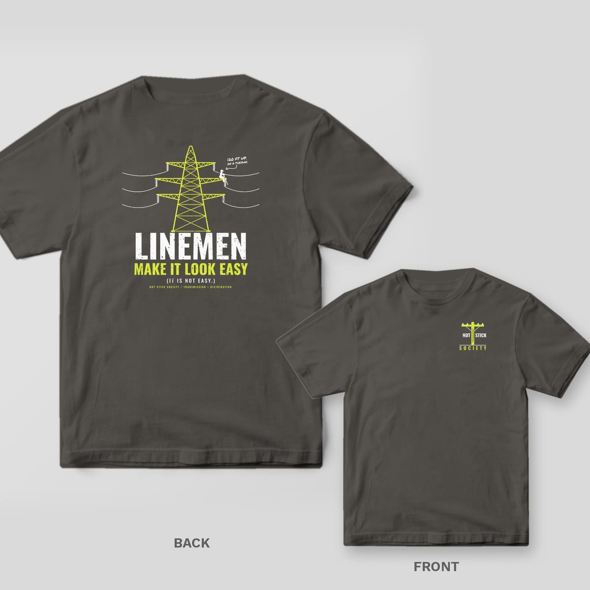 Back and front of a pepper Linemen Make It Look Easy lineman T-shirt shown together, back print large on the left and the small chest print on the right
