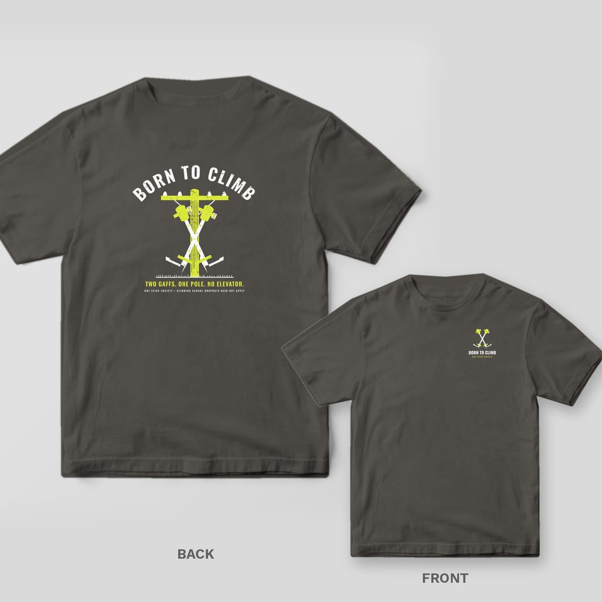 Back and front of a pepper Born to Climb Gaffs lineman T-shirt shown together, back print large on the left and the small chest print on the right
