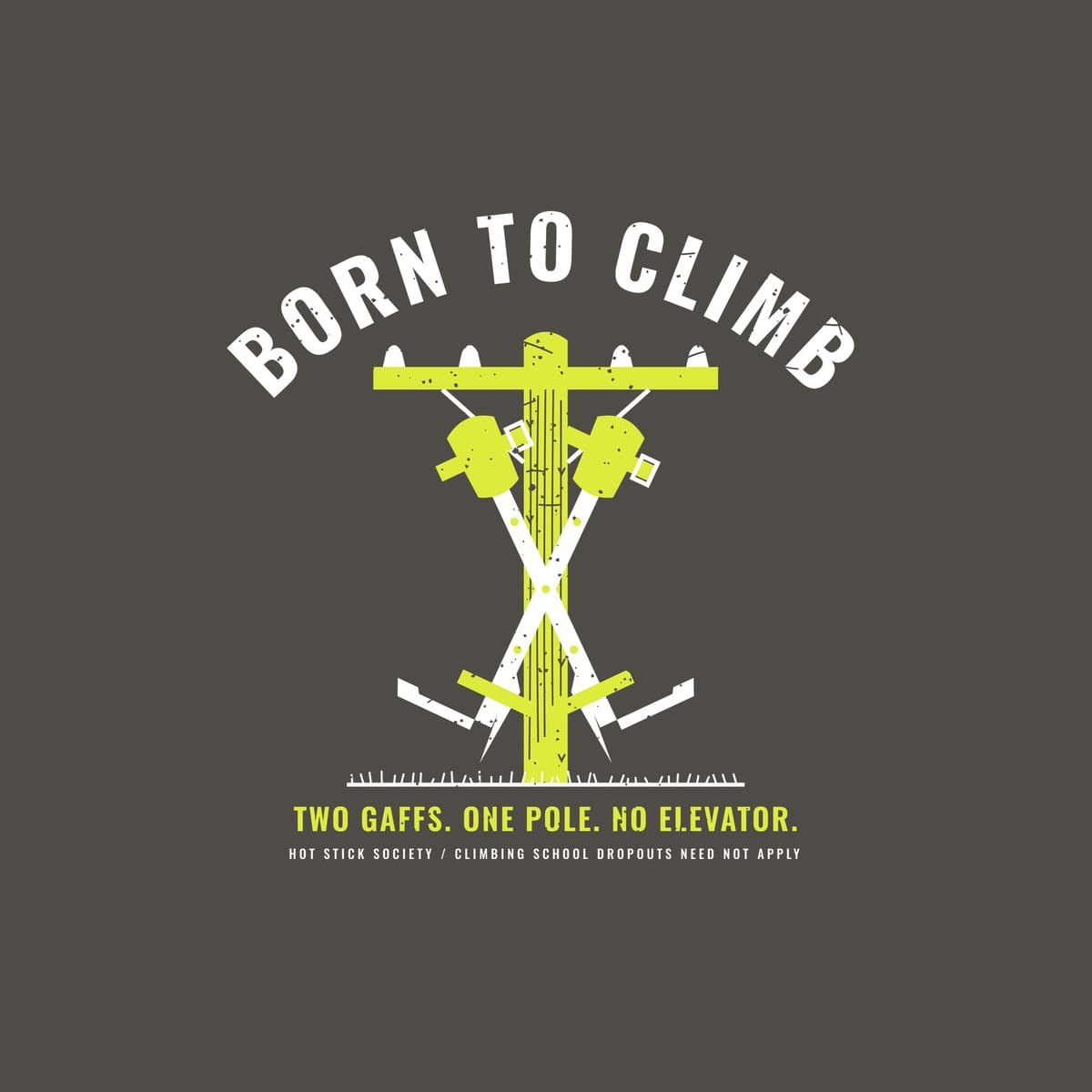 Close-up of the Born to Climb Gaffs print artwork in hi-vis yellow and white on a dark background