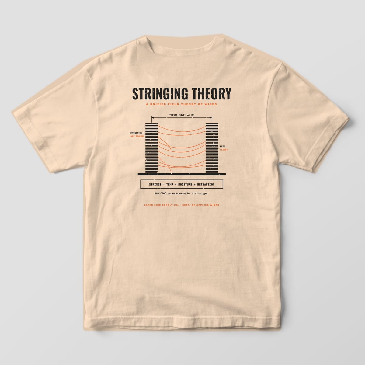 Back print on an Ivory Comfort Colors 1717 tee: "Stringing Theory" diagram of two striped towers with orange strings, labeled travel move, retraction and PETG notes, plus "Strings = Temp × Moisture ÷ Retraction"