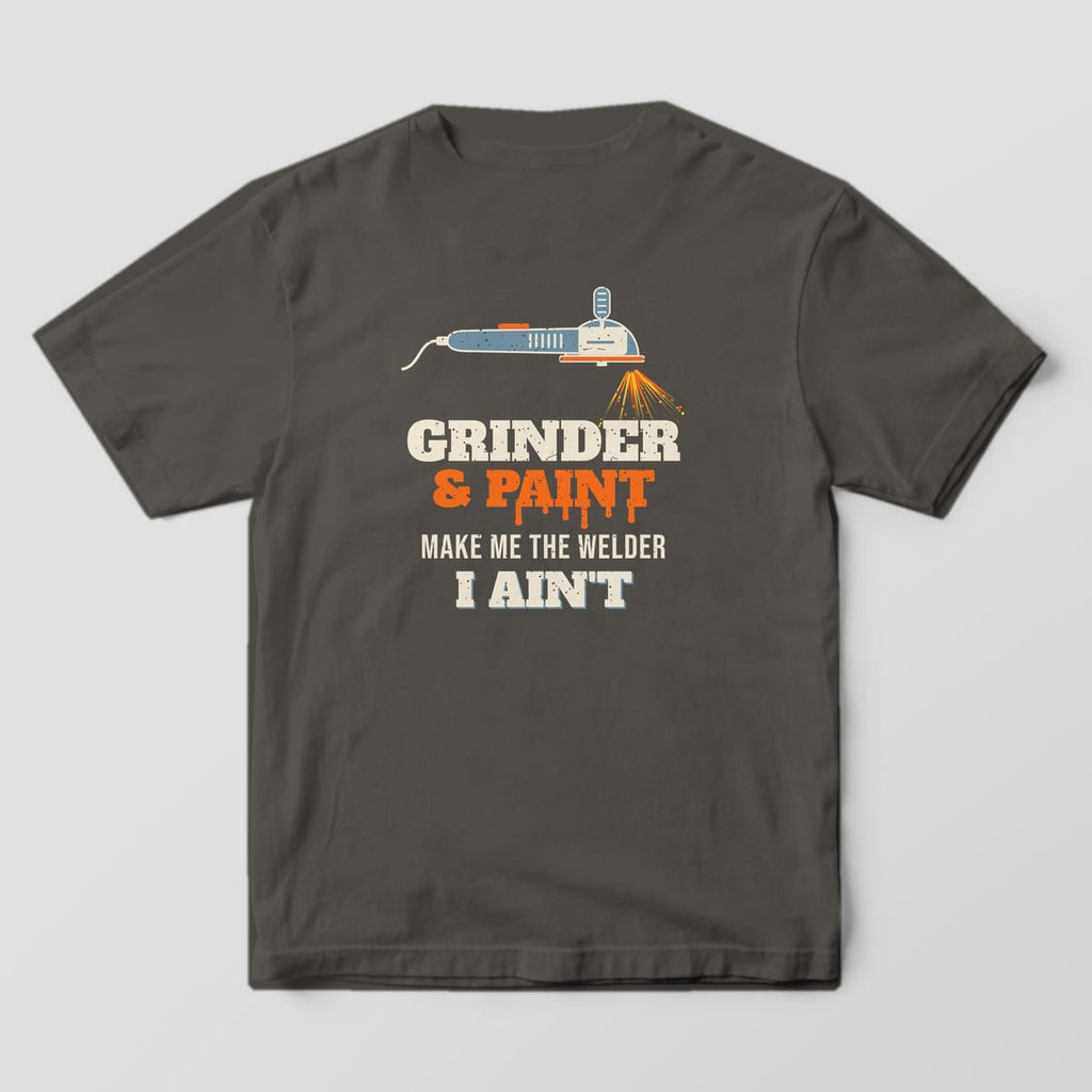 Back print on a Pepper Comfort Colors 1717 tee: An angle grinder throwing sparks over "Grinder & Paint Make Me the Welder I Ain't" with dripping orange paint lettering