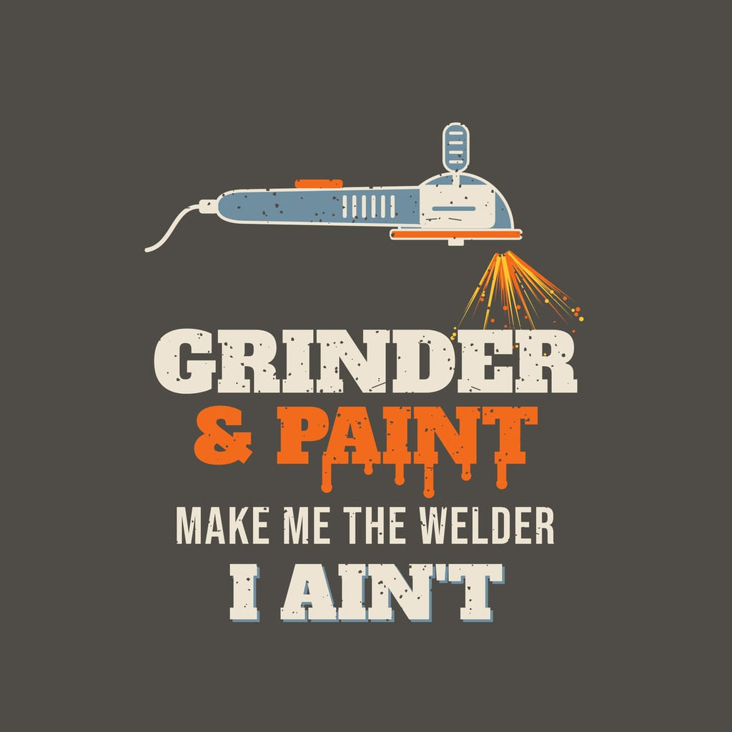 Close-up of the Grinder and Paint Make Me the Welder I Ain't print showing bone, arc orange and steel blue ink detail