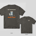 Keep Your Rods Dry and Your Beads Tight welder shirt shown back and front on Pepper Comfort Colors 1717: A rod oven with a temperature gauge and electrodes under "Keep Your Rods Dry", with "And Your Beads Tight" and "7018 Lives in the Oven. Not in...