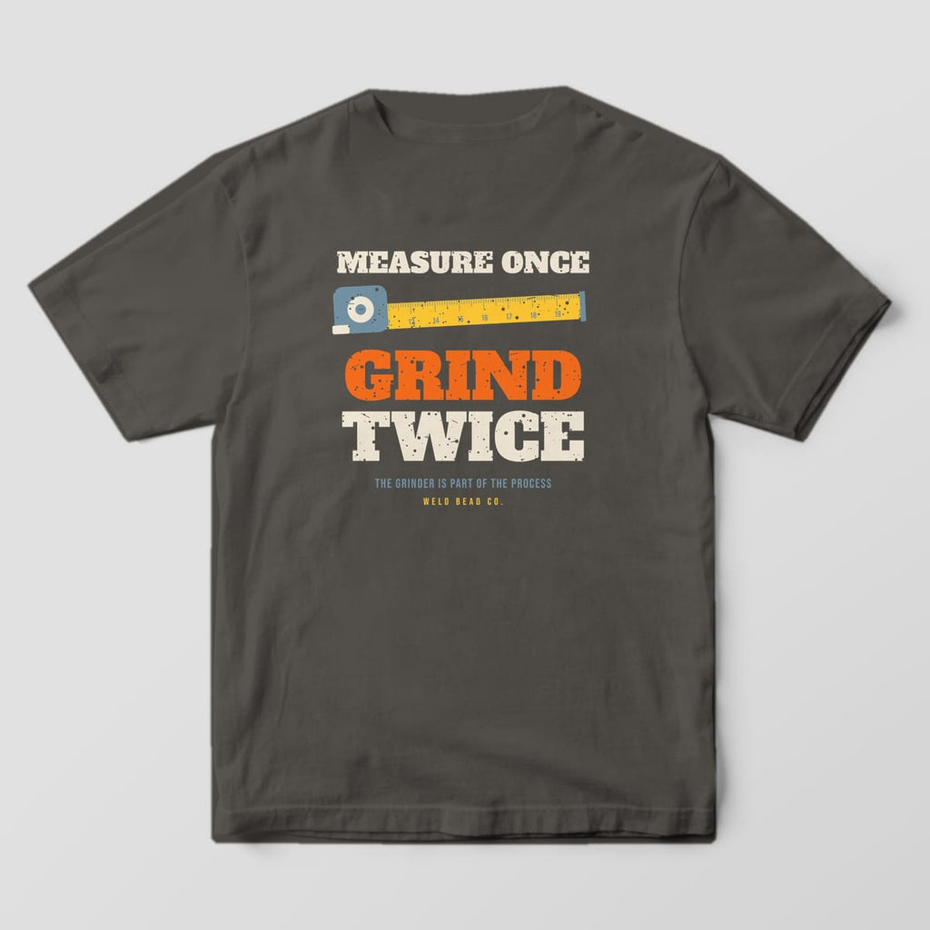 Back print on a Pepper Comfort Colors 1717 tee: "Measure Once" over a tape measure, then large distressed "Grind Twice" and "The Grinder Is Part of the Process"