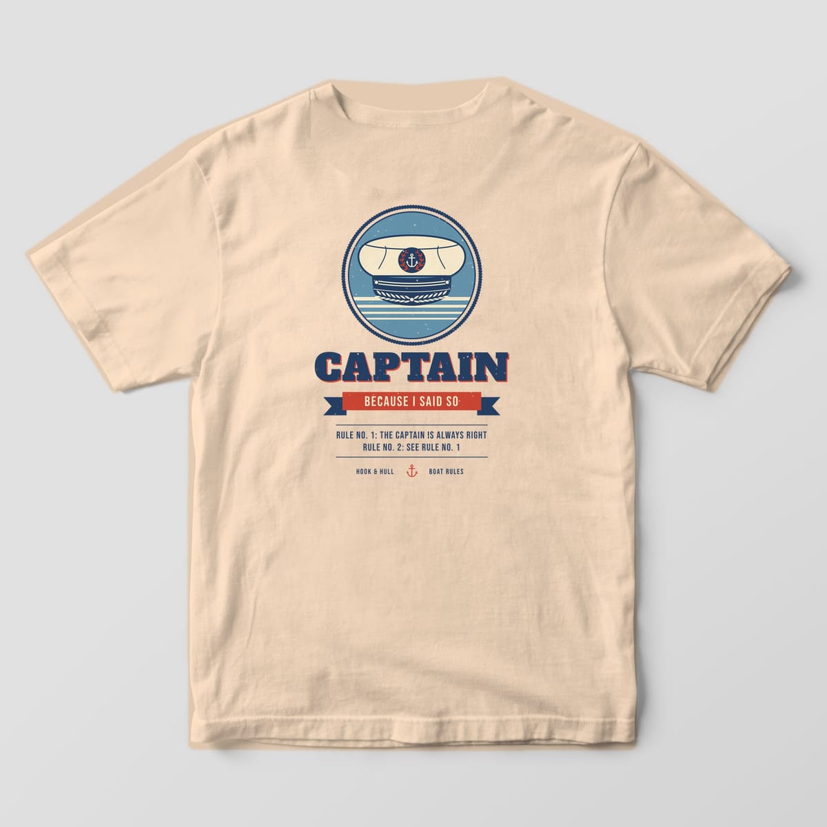 Back of an ivory Comfort Colors 1717 T-shirt showing a captain's hat in a rope-ringed badge, the word CAPTAIN, a Because I Said So ribbon and two captain's rules