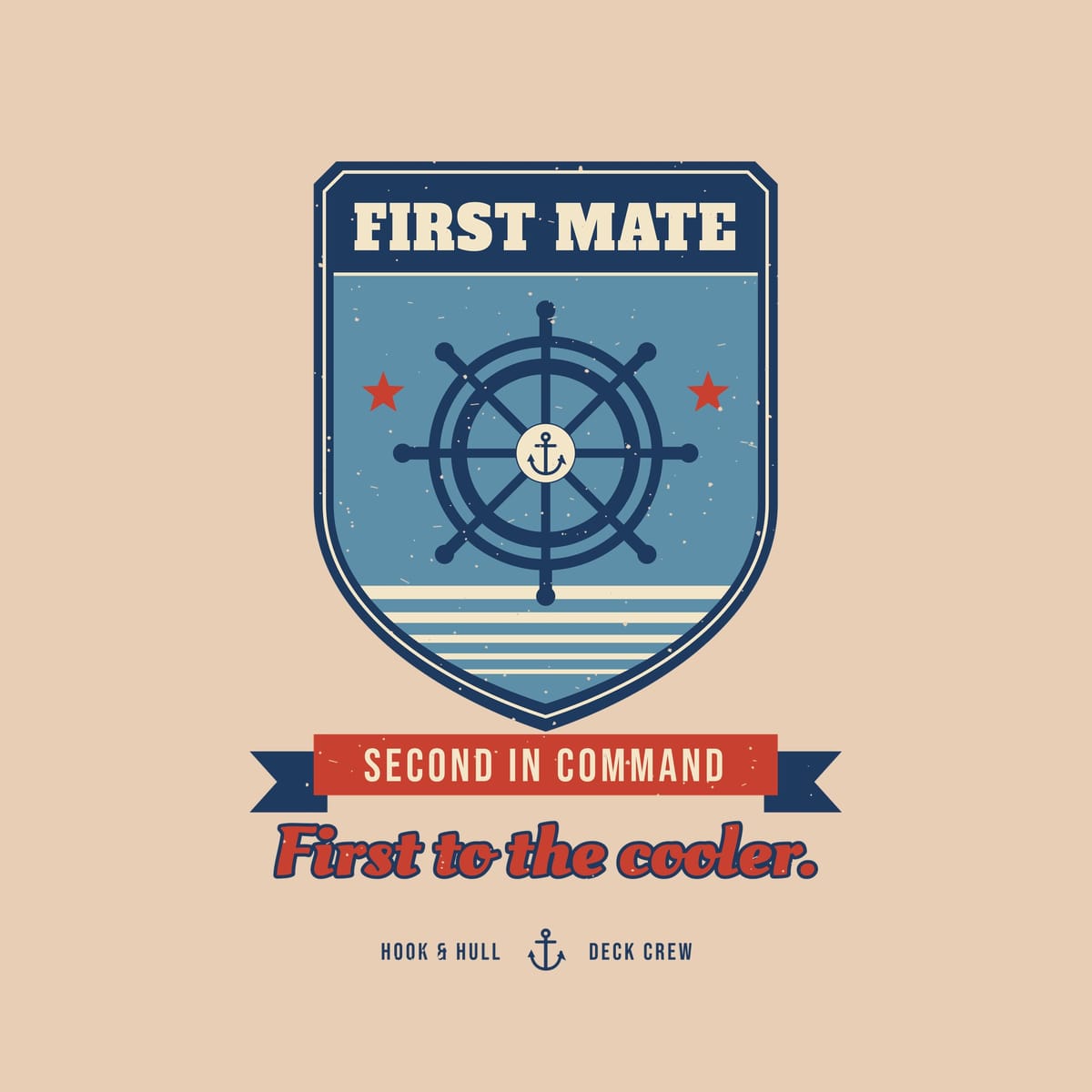 Close-up of the back print artwork on an ivory background: a shield badge with a ship's wheel, the words First Mate, a Second in Command ribbon and the line First to the cooler