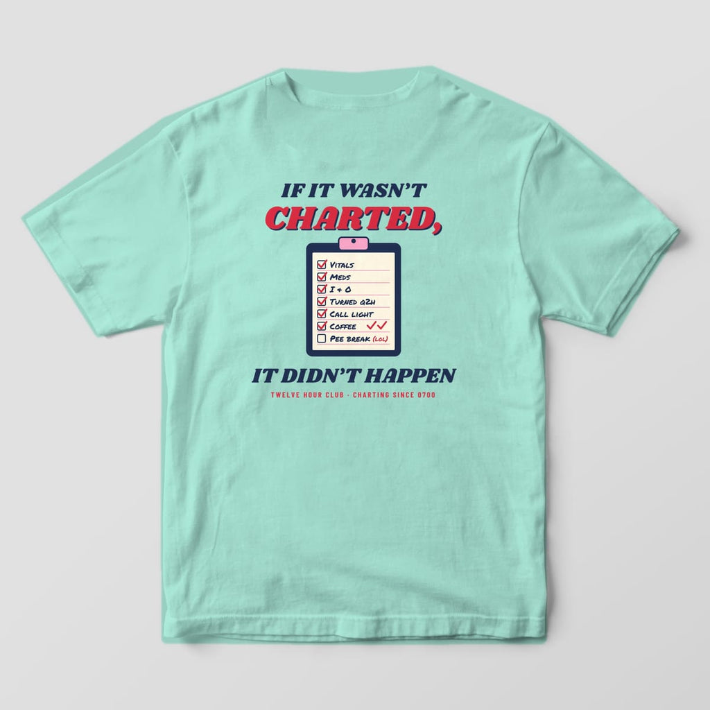 Back of a chalky mint Comfort Colors 1717 tee reading If It Wasn't Charted It Didn't Happen around a clipboard checklist