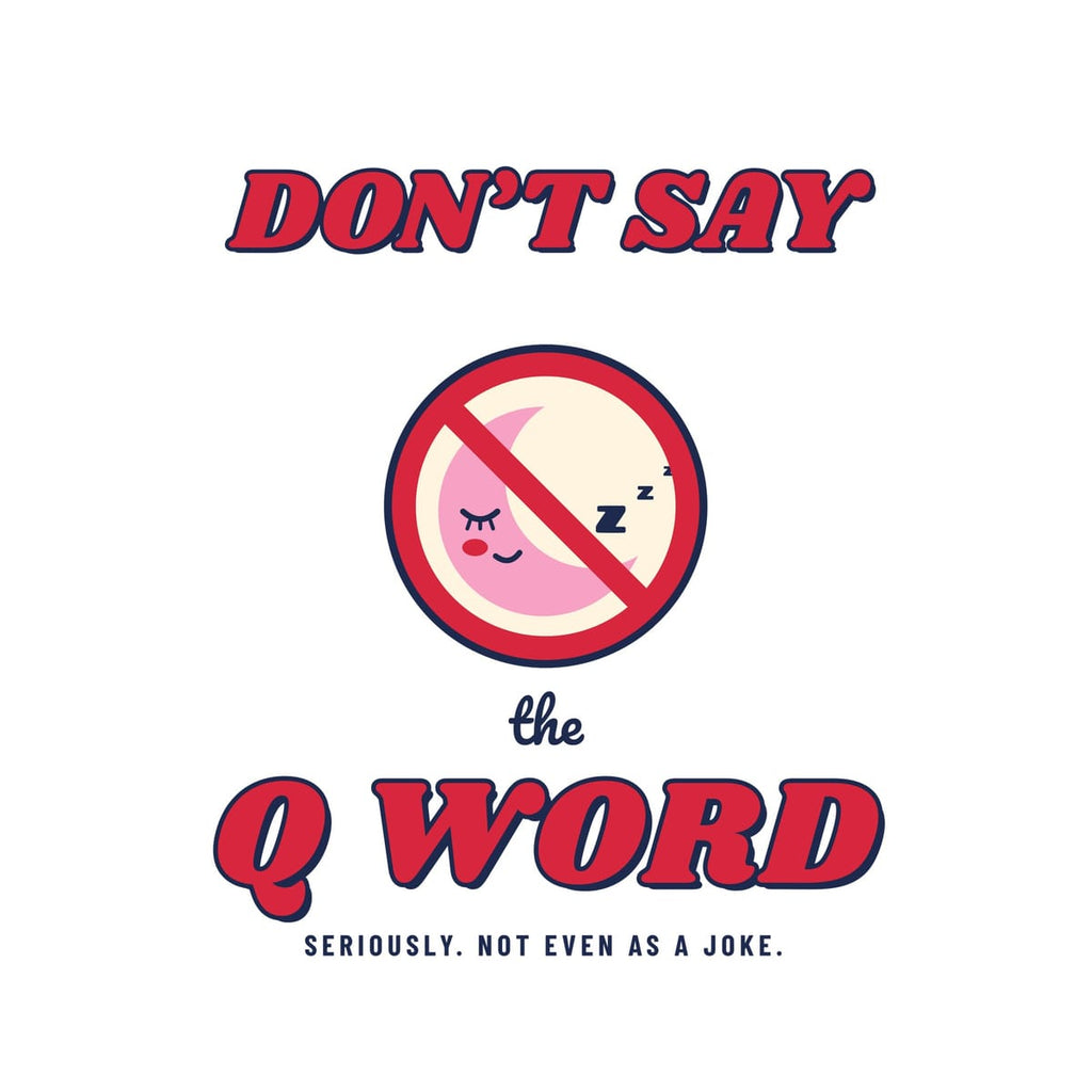 Close-up of the front print: red bubbly Don't Say and Q Word lettering around a red no sign over a sleepy pink moon