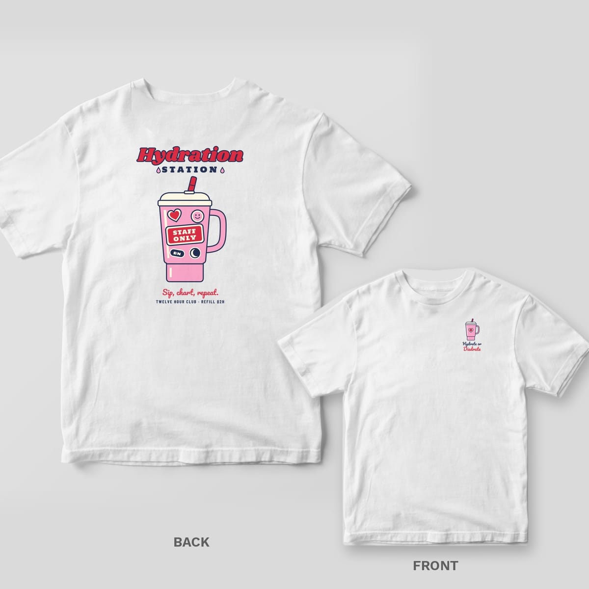White T-shirt back showing a big sticker-covered pink tumbler under Hydration Station, with a small tumbler and Hydrate or Diedrate on the front