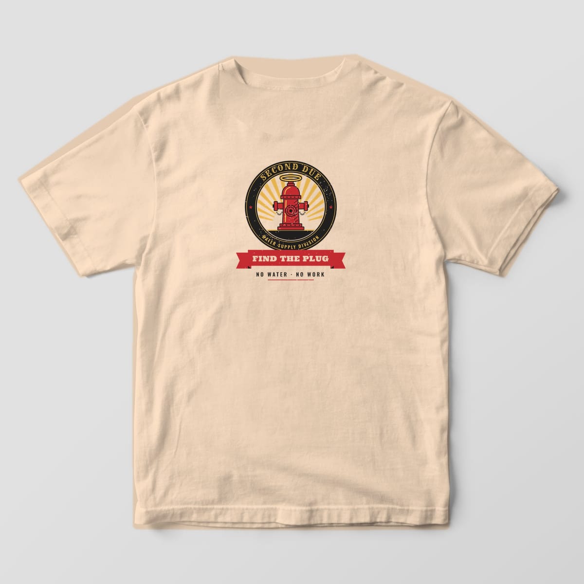 Back of an ivory Comfort Colors tee with a vintage badge of a fire hydrant with a halo, Find the Plug banner and No Water No Work