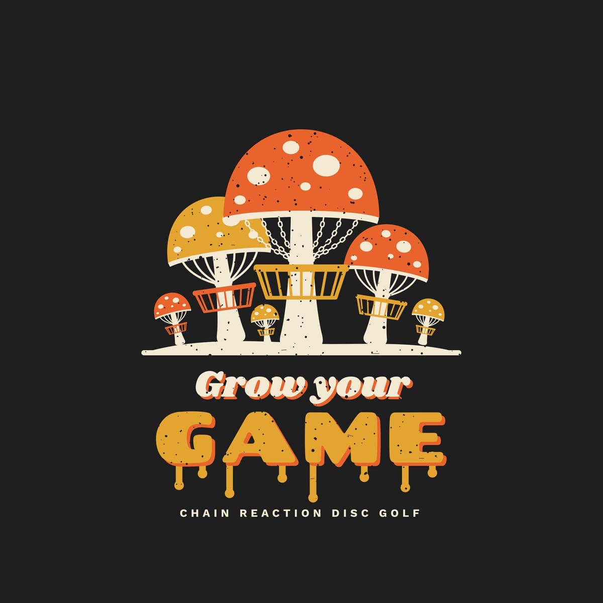 Close-up of the back print artwork: orange and mustard spotted mushrooms built like disc golf baskets above the words Grow your GAME in melting letters, with retro speckled texture.