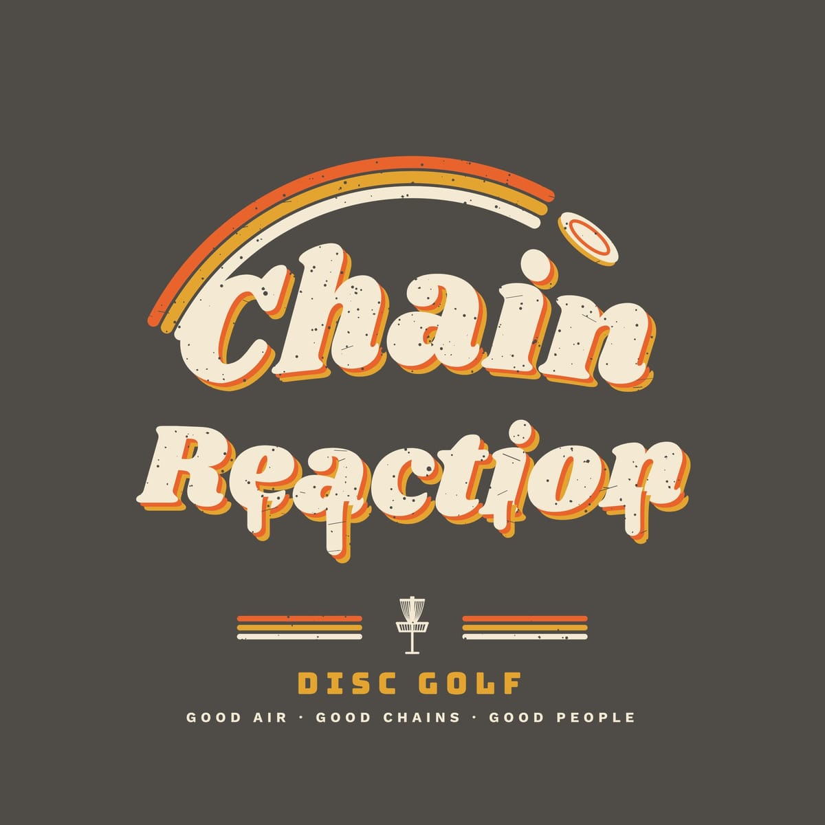 Close-up of the front print: stacked 70s Chain Reaction letters with drips, rainbow arc and disc, Disc Golf subtitle