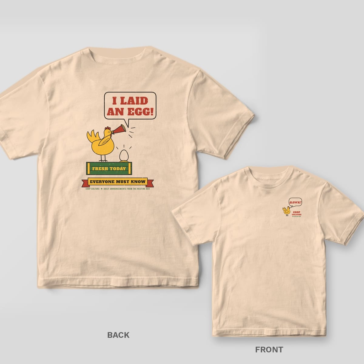 Ivory Comfort Colors tee shown back and front: back has a hen shouting I Laid An Egg through a megaphone; front has a small hen saying Bawk.