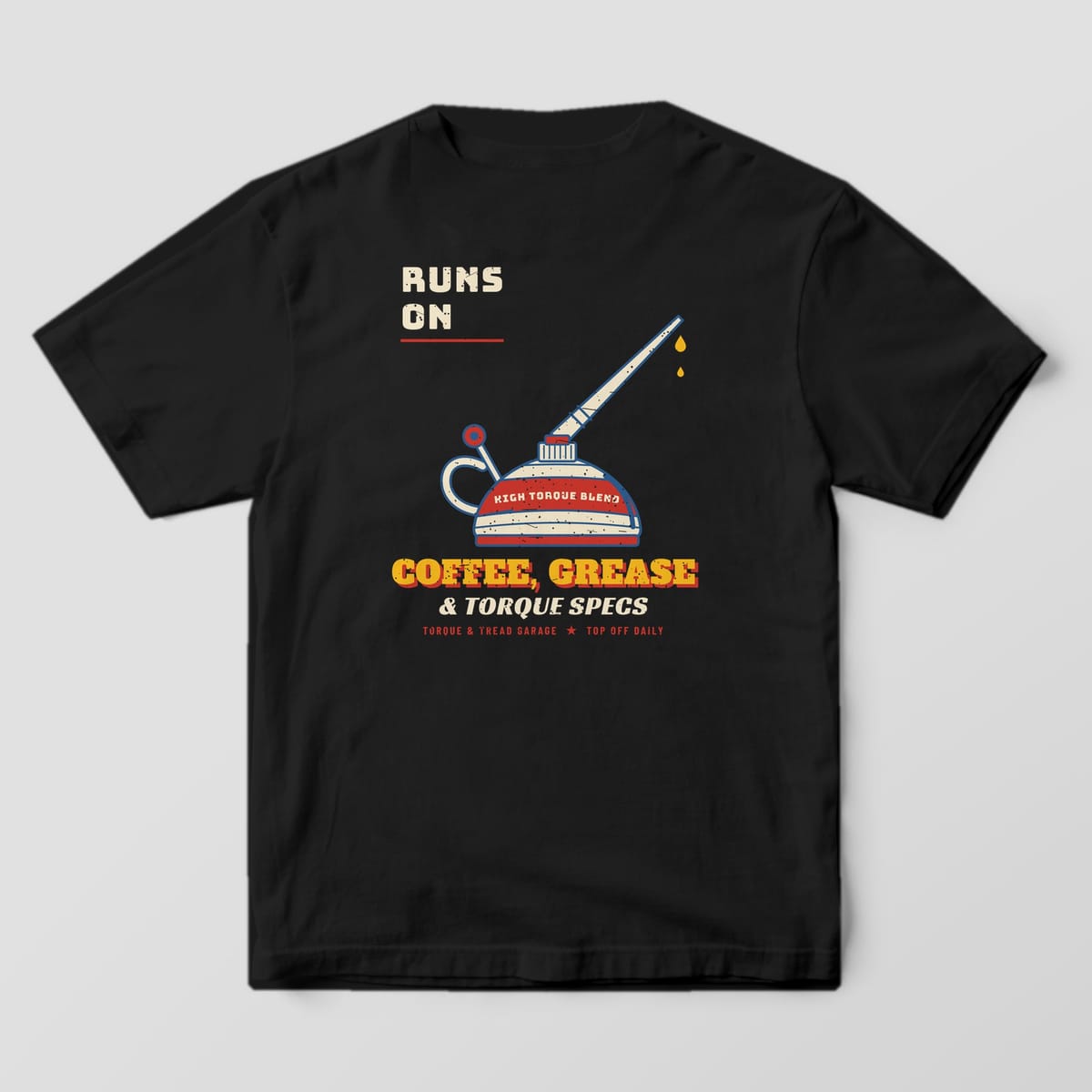 Back of a Black Comfort Colors 1717 tee with the cream, red and blue thumb-pump oil can labeled High Torque Blend with a long dripping spout over Coffee, Grease & Torque Specs.