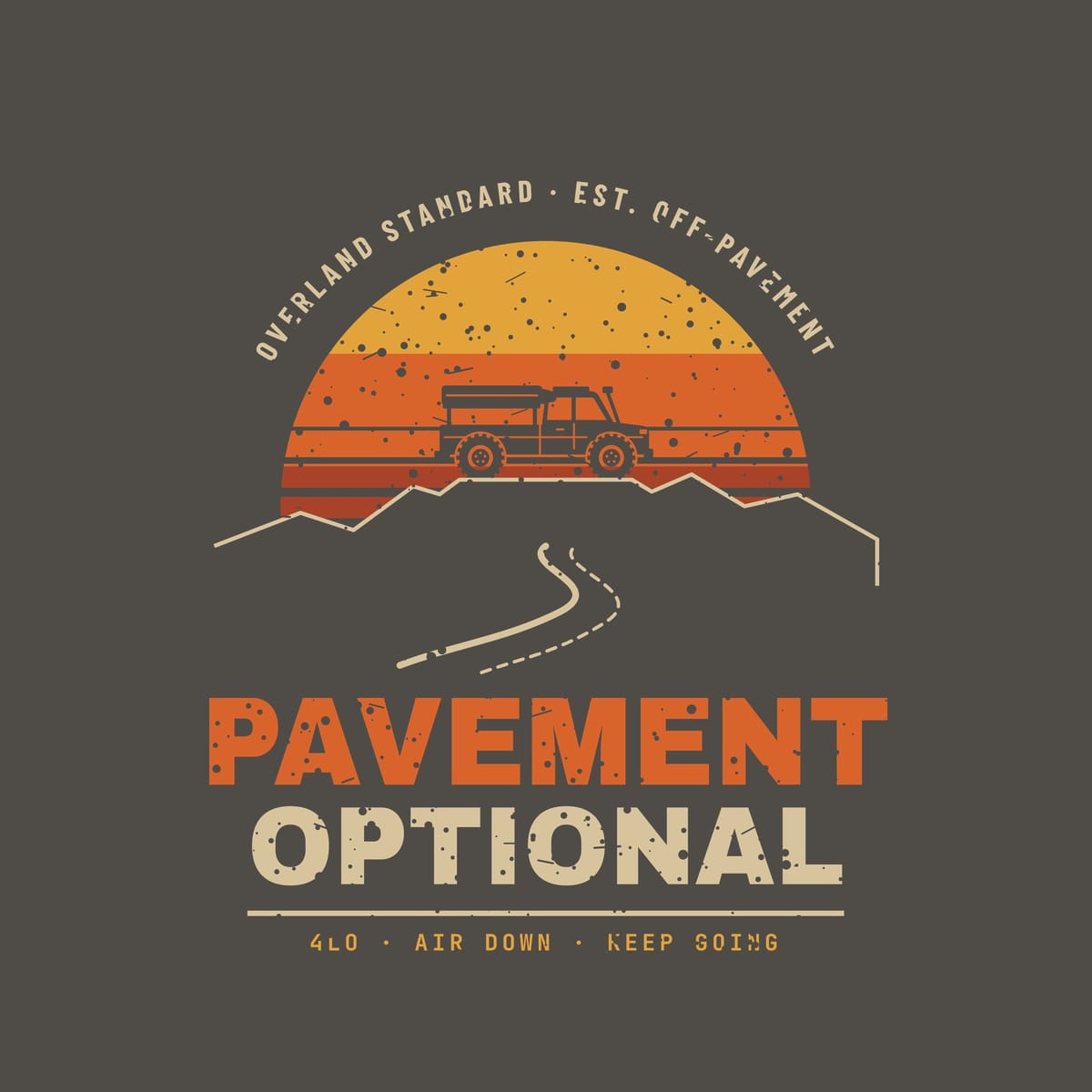 Close-up of the Pavement Optional print: striped sunset, truck silhouette, sand ridge line, dashed dirt road and distressed block lettering.