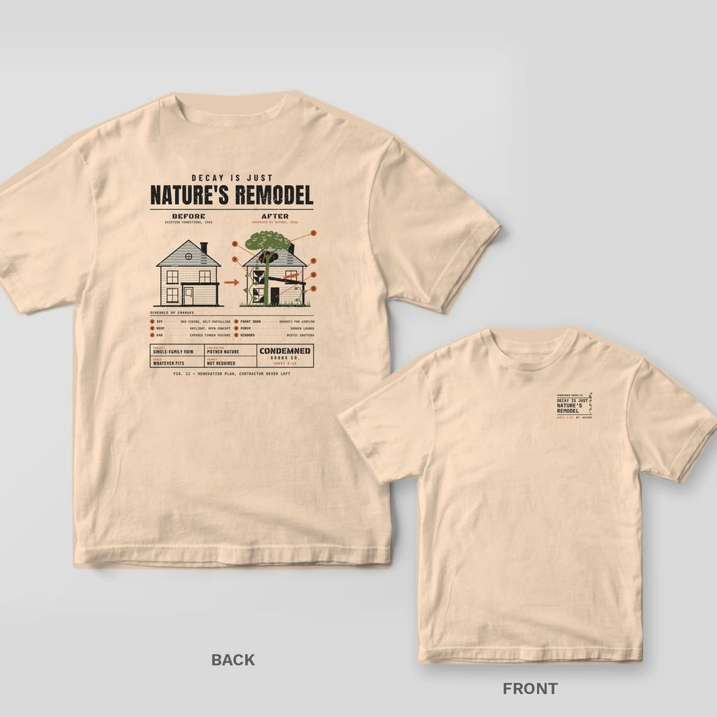 Ivory tee shown back and front: back has a before-and-after house diagram where an oak tree grows through the roof under the words Nature's Remodel; front has Decay Is Just Nature's Remodel mono text with a small ivy vine.