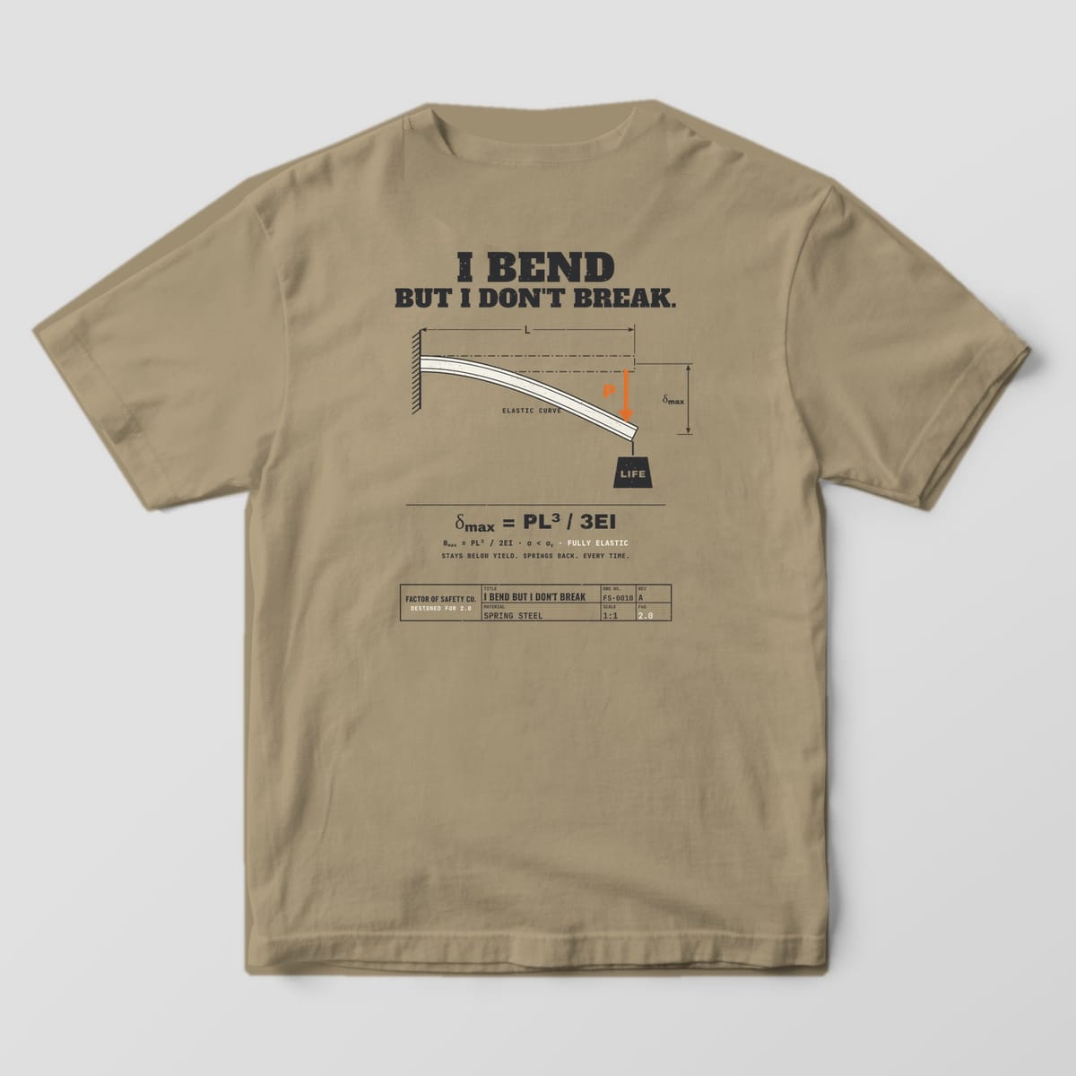 Back of a khaki Comfort Colors 1717 tee with the large I Bend But I Don't Break print: a cream cantilever beam bending under a weight labeled Life.