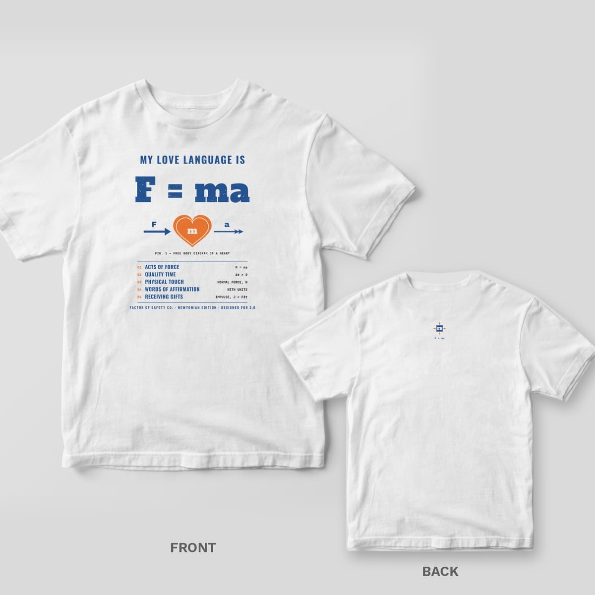 White tee shown front and back: the front has My Love Language Is F = ma with an orange heart free body diagram and a list of five Newtonian love languages; the back has a small FS monogram neck print.