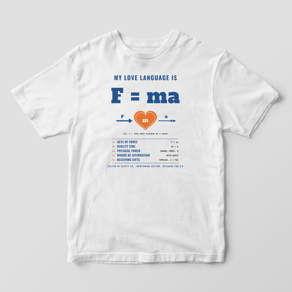 Front of a white Comfort Colors 1717 tee with the full-front F = ma Is My Love Language print.