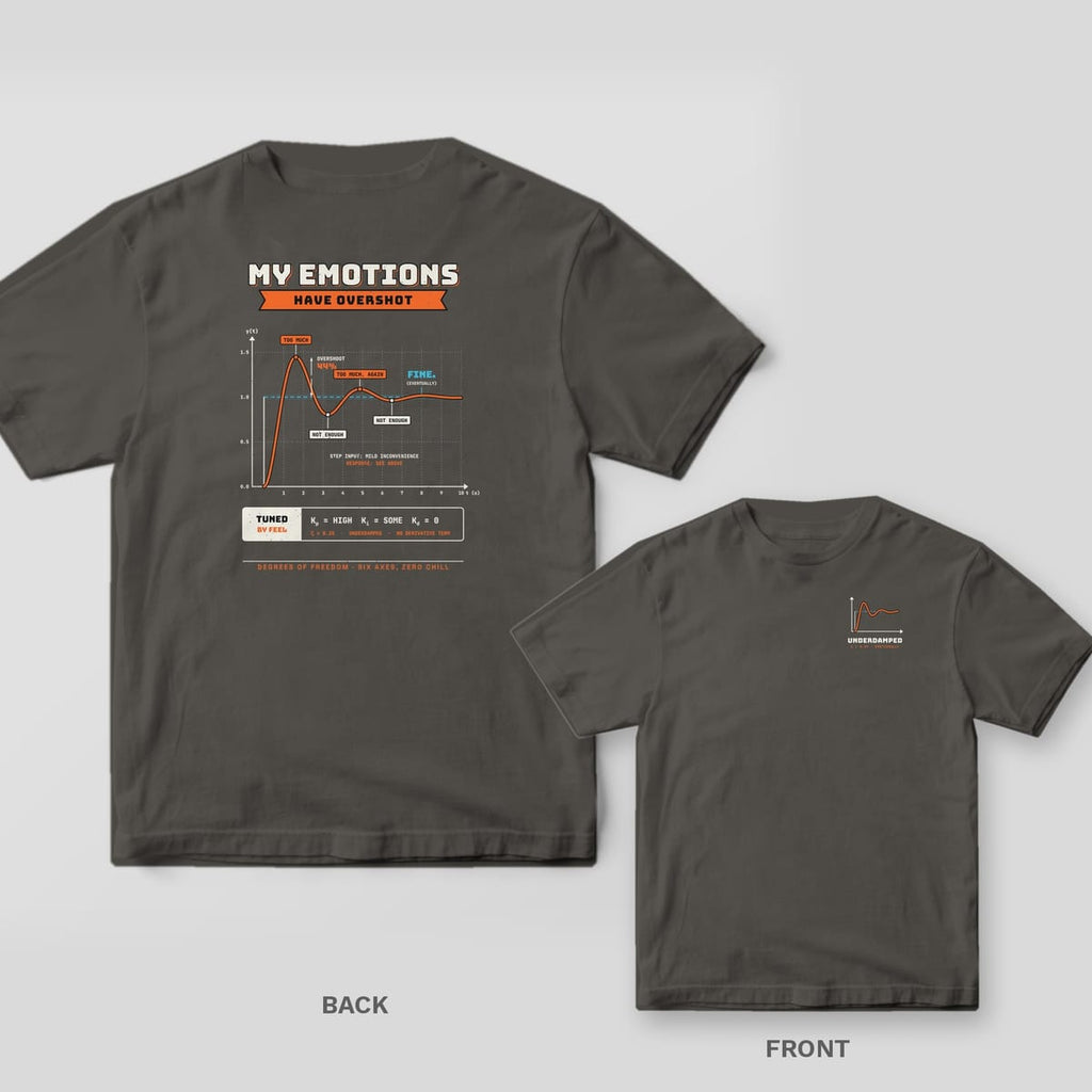 Pepper tee shown back and front: back has an orange step response graph with peaks labeled Too Much and Not Enough under My Emotions Have Overshot; front has a small response curve.