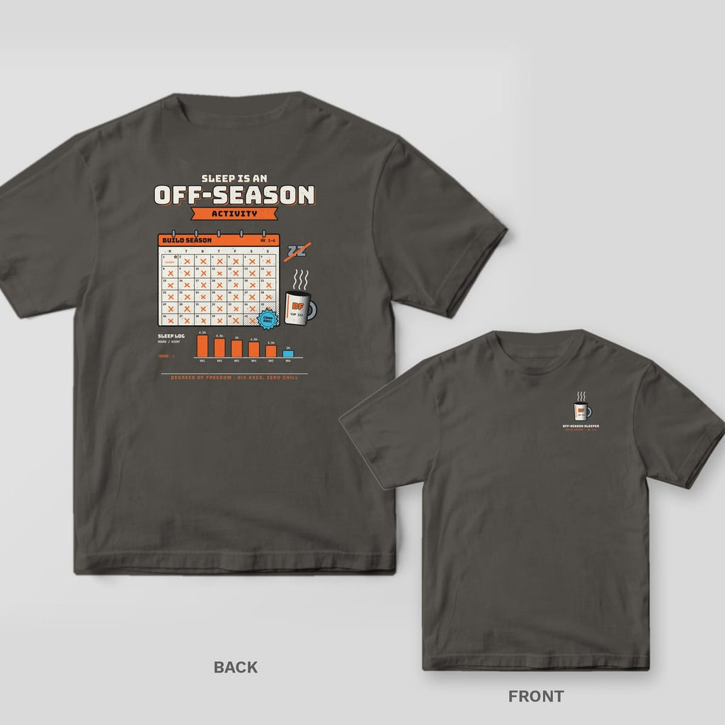 Pepper tee shown back and front: back has a cream build season calendar with orange X's from Kickoff to Comp Day under Sleep Is an Off-Season Activity; front has a small coffee mug.