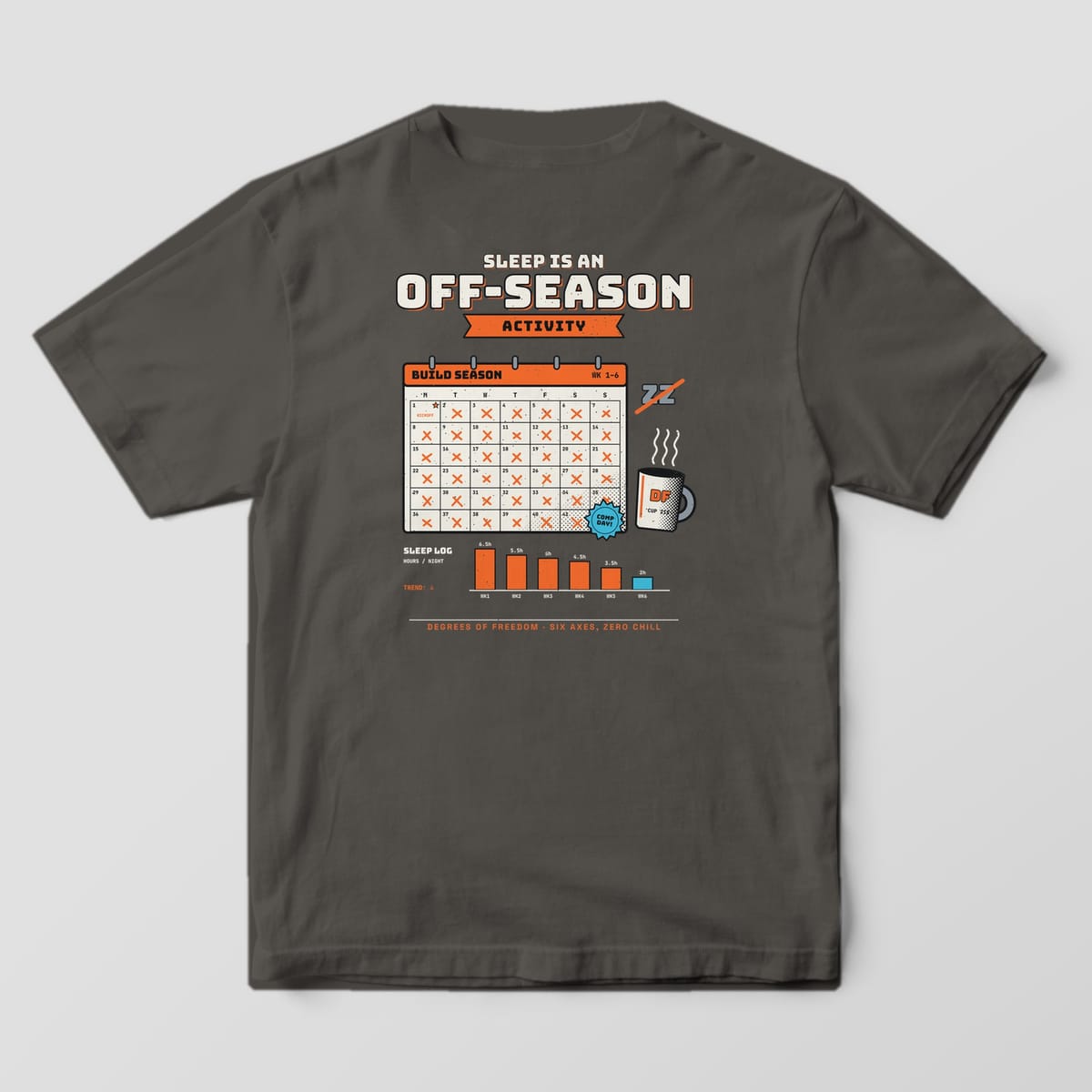 Back of a pepper Comfort Colors 1717 tee with a build season calendar with every day between Kickoff and Comp Day crossed out, a coffee mug and a sleep log chart.
