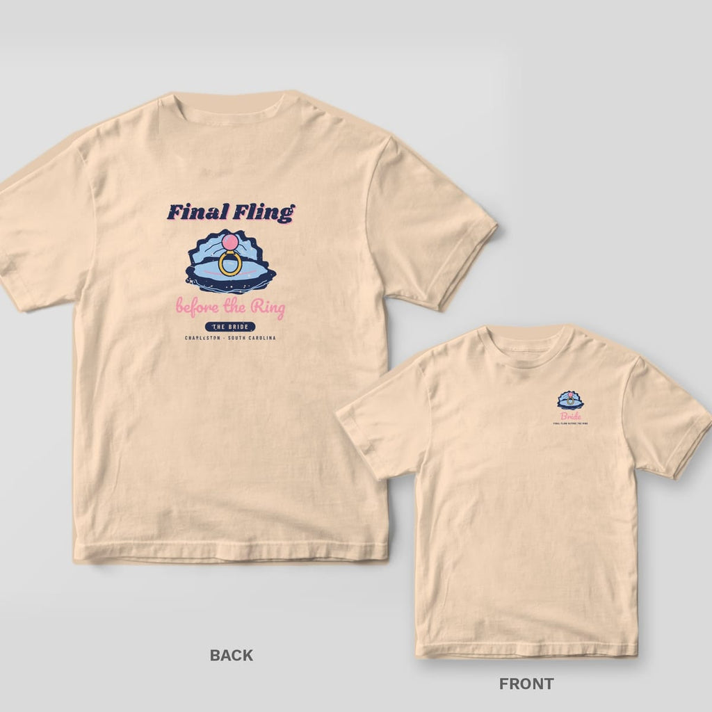 Ivory Comfort Colors tee with a back print of an open oyster holding a pearl engagement ring, reading Final Fling before the Ring, THE BRIDE, plus a chest inset.