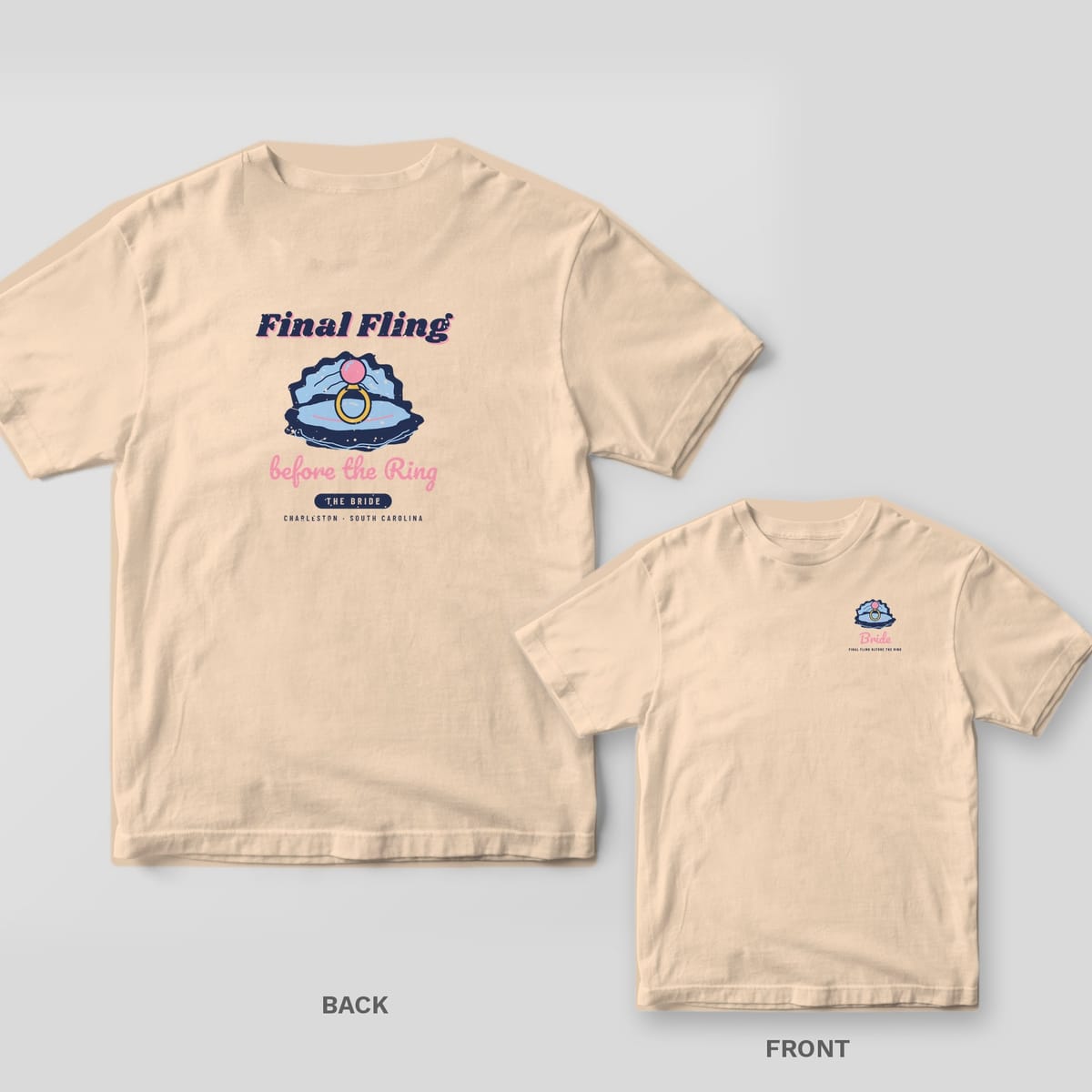 Ivory Comfort Colors tee with a back print of an open oyster holding a pearl engagement ring, reading Final Fling before the Ring, THE BRIDE, plus a chest inset.
