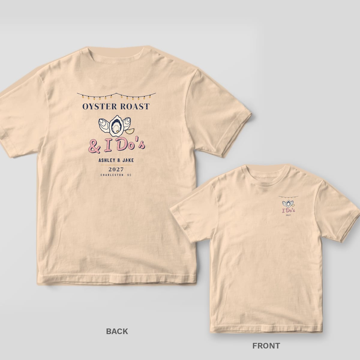 Ivory Comfort Colors tee back and front with string lights, oysters with a pearl, pink I Do's script, ASHLEY & JAKE and 2027